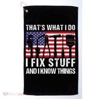 That's What I Do I Fix Stuff And I Know Things American Flag Golf Towel thumb 0