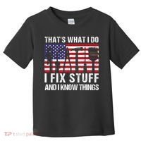 That's What I Do I Fix Stuff And I Know Things American Flag Toddler T-Shirt thumb 0