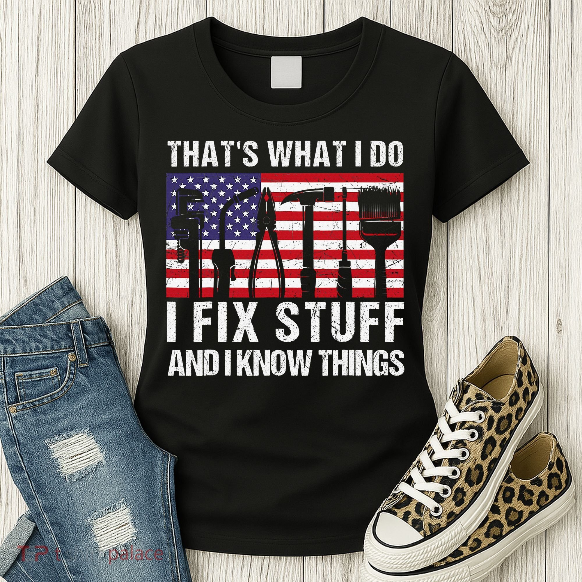 That's What I Do I Fix Stuff And I Know Things American Flag Women's T-Shirt