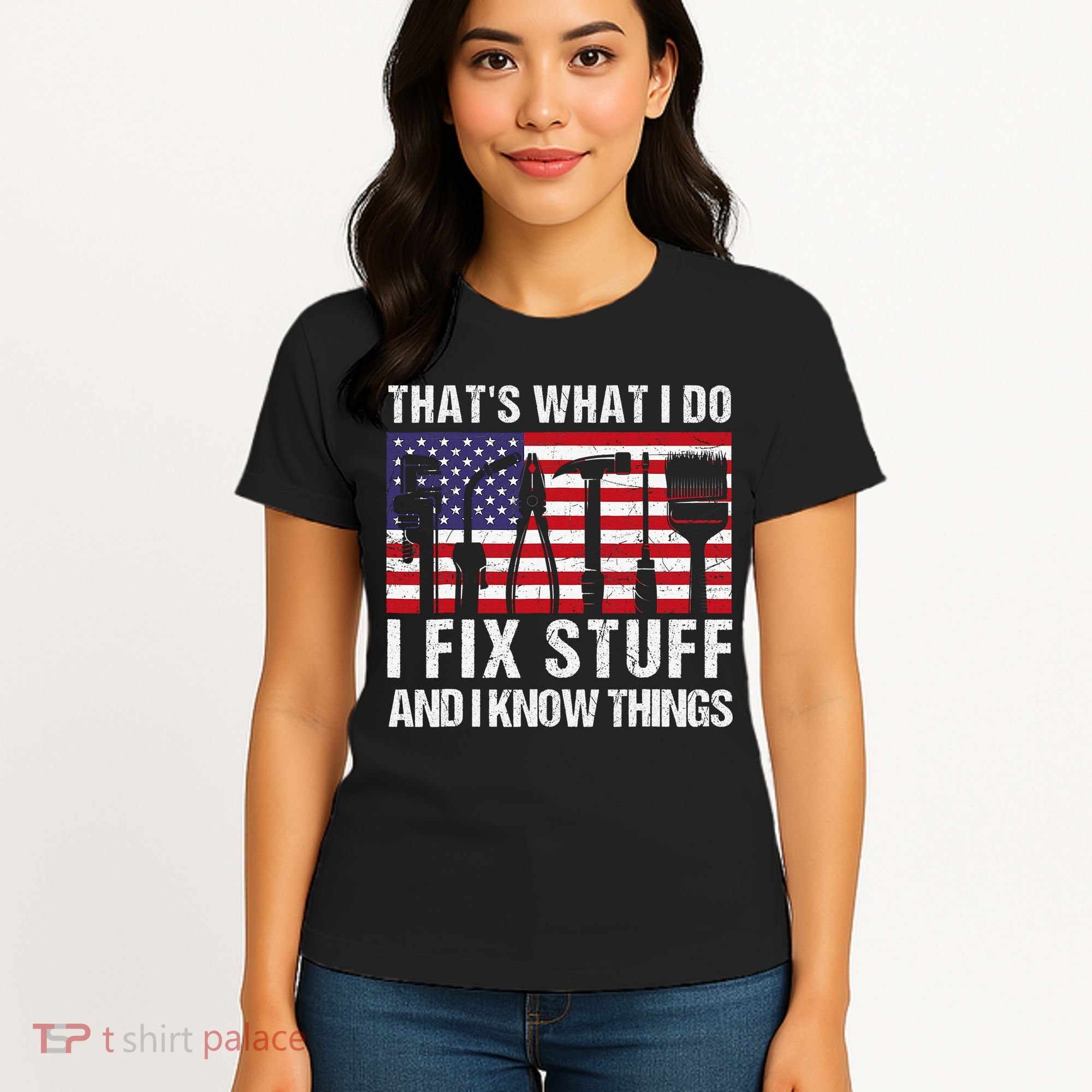 That's What I Do I Fix Stuff And I Know Things American Flag Women's T-Shirt