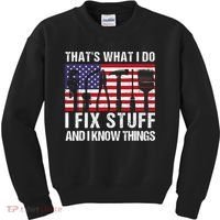 That's What I Do I Fix Stuff And I Know Things American Flag Kids Sweatshirt thumb 0
