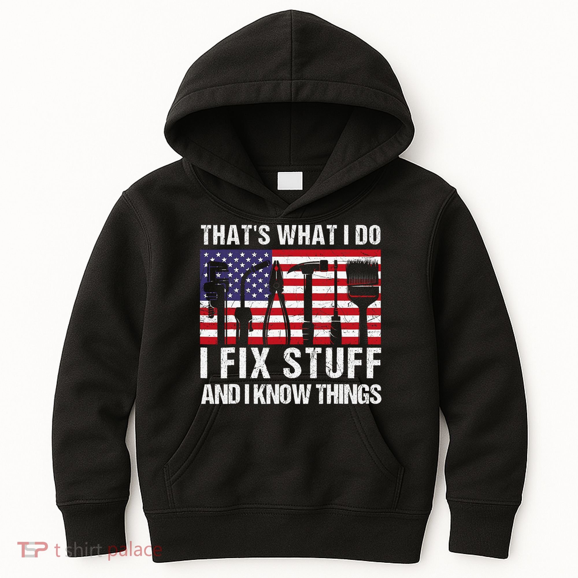 That's What I Do I Fix Stuff And I Know Things American Flag Kids Hoodie