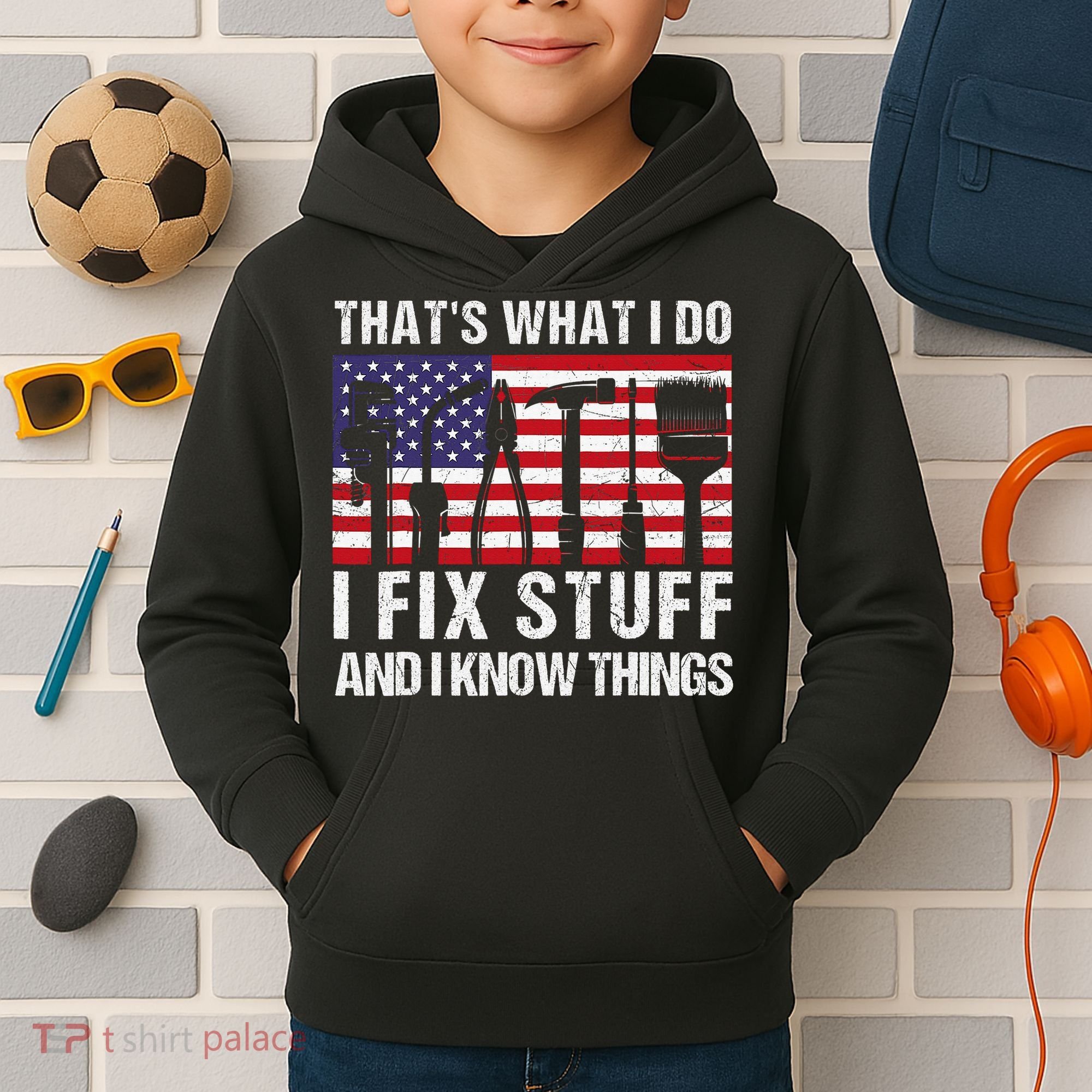 That's What I Do I Fix Stuff And I Know Things American Flag Kids Hoodie