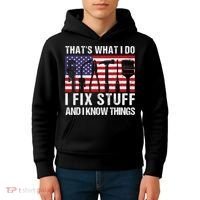 That's What I Do I Fix Stuff And I Know Things American Flag Kids Hoodie thumb 4