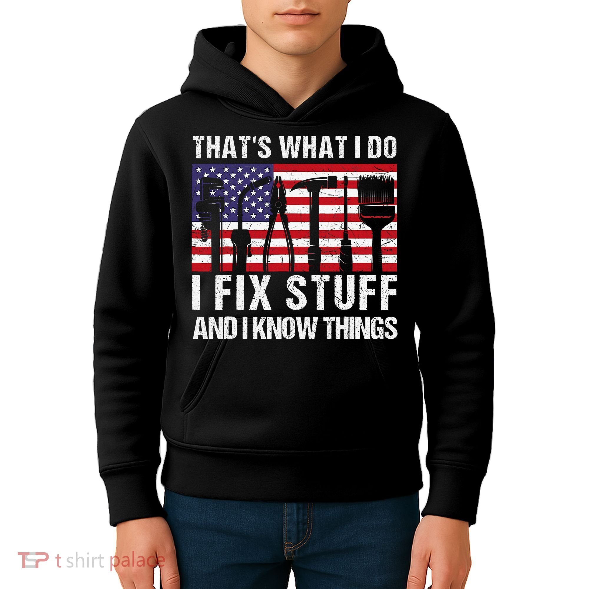 That's What I Do I Fix Stuff And I Know Things American Flag Kids Hoodie