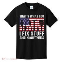 That's What I Do I Fix Stuff And I Know Things American Flag Kids T-Shirt thumb 0