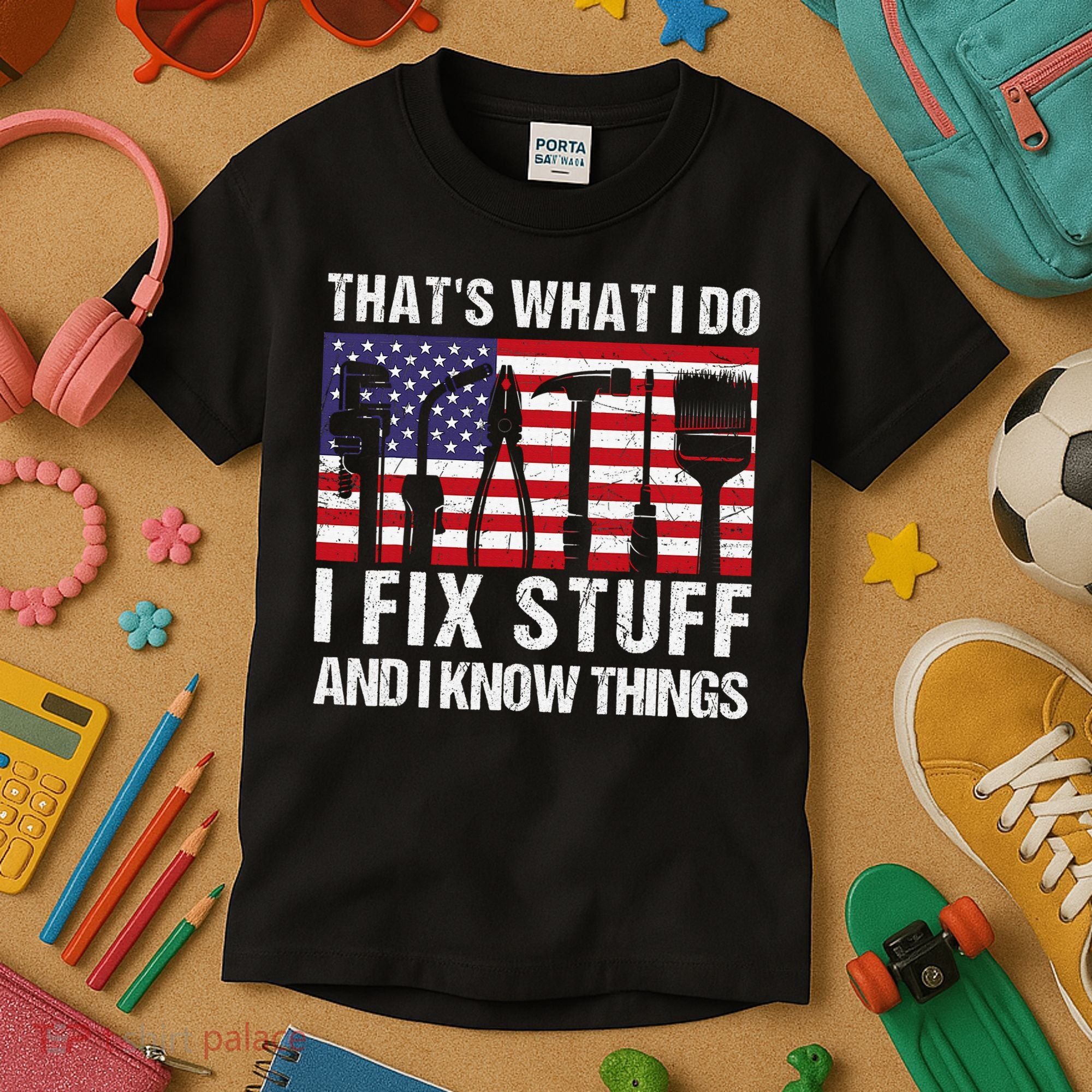 That's What I Do I Fix Stuff And I Know Things American Flag Kids T-Shirt