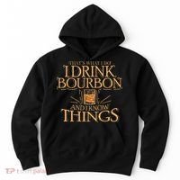 ThatS What I Do I Drink Bourbon And I Know Things Hoodie thumb 0