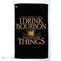 ThatS What I Do I Drink Bourbon And I Know Things Golf Towel thumb 0