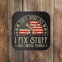 That's What I Do I Fix Stuff And I Know Things American Flag Coaster thumb 0