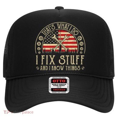 That's What I Do I Fix Stuff And I Know Things American Flag Hat