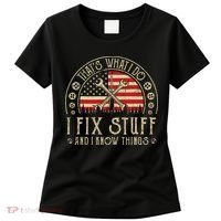 That's What I Do I Fix Stuff And I Know Things American Flag Women's T-Shirt thumb 0