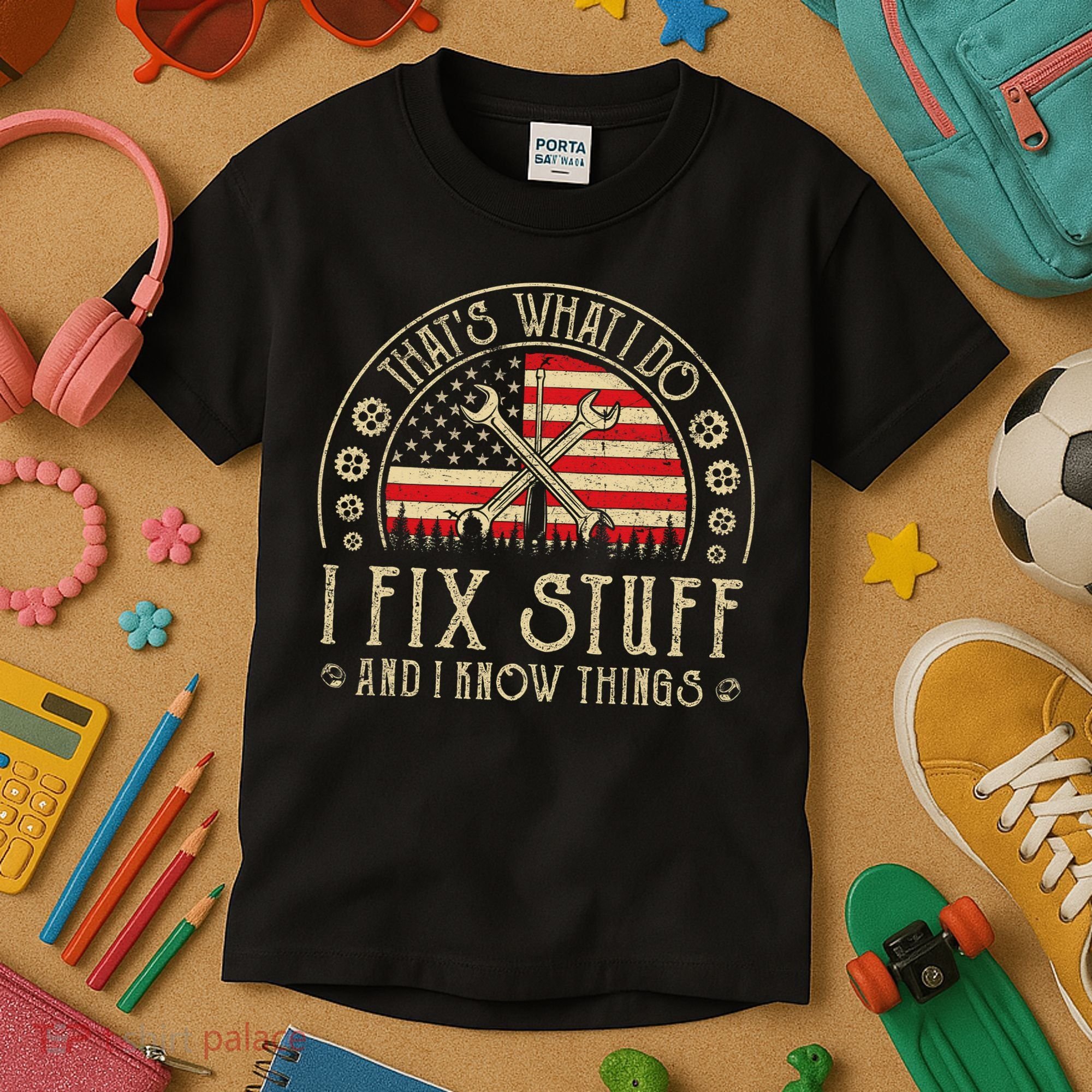 That's What I Do I Fix Stuff And I Know Things American Flag Kids T-Shirt