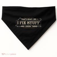 Thats What I Do I Fix Stuff And I Know Things Funny Saying USA-Made Doggie Bandana thumb 0