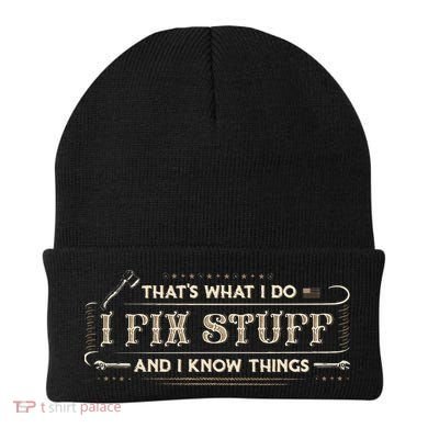 Thats What I Do I Fix Stuff And I Know Things Funny Saying Beanie