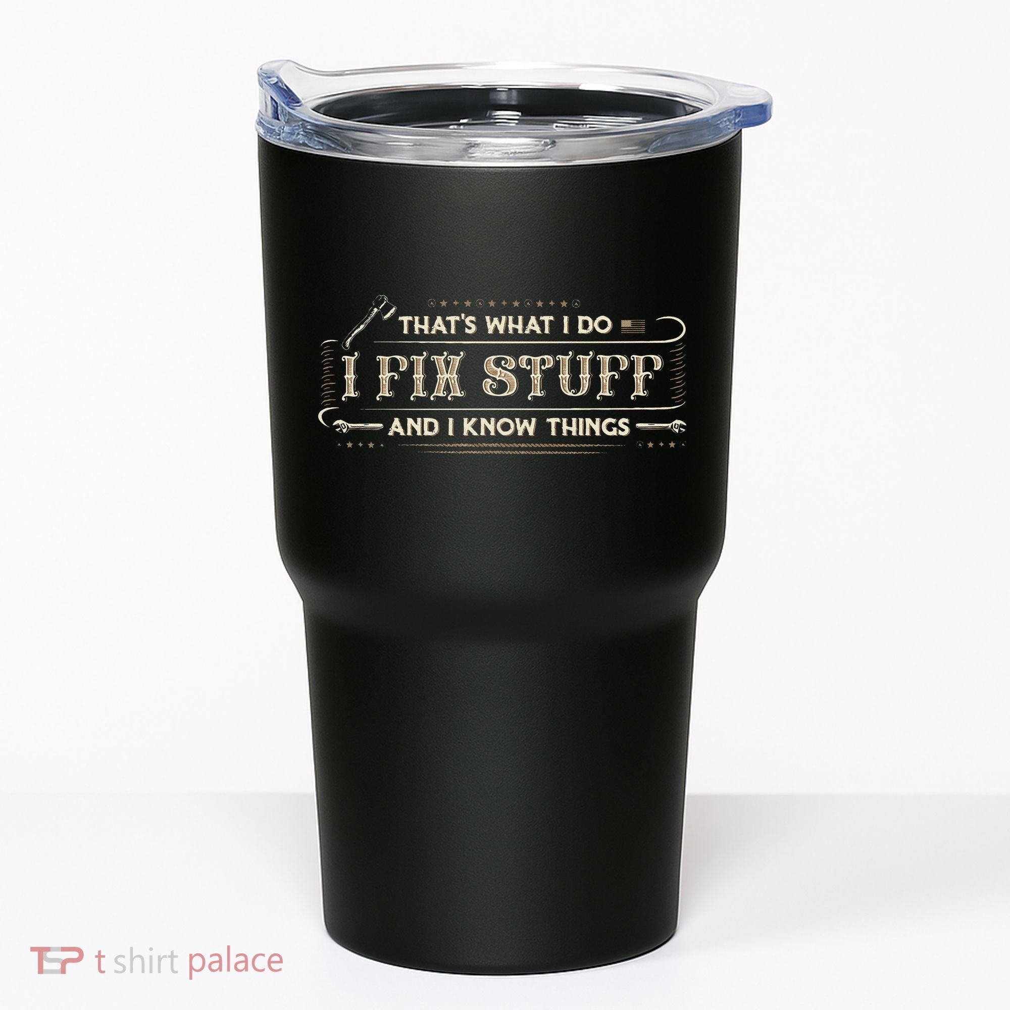Thats What I Do I Fix Stuff And I Know Things Funny Saying Tumbler