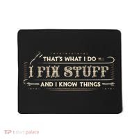 Thats What I Do I Fix Stuff And I Know Things Funny Saying Mousepad thumb 0