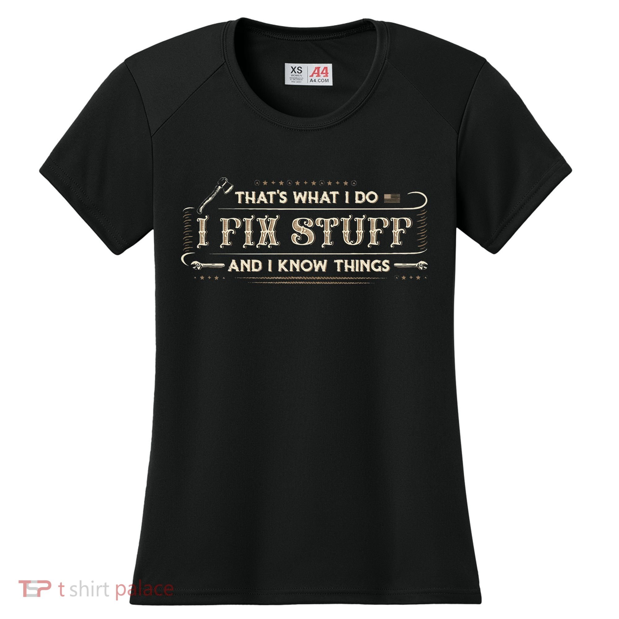 Thats What I Do I Fix Stuff And I Know Things Funny Saying Women's Cooling Performance Crew T-Shirt