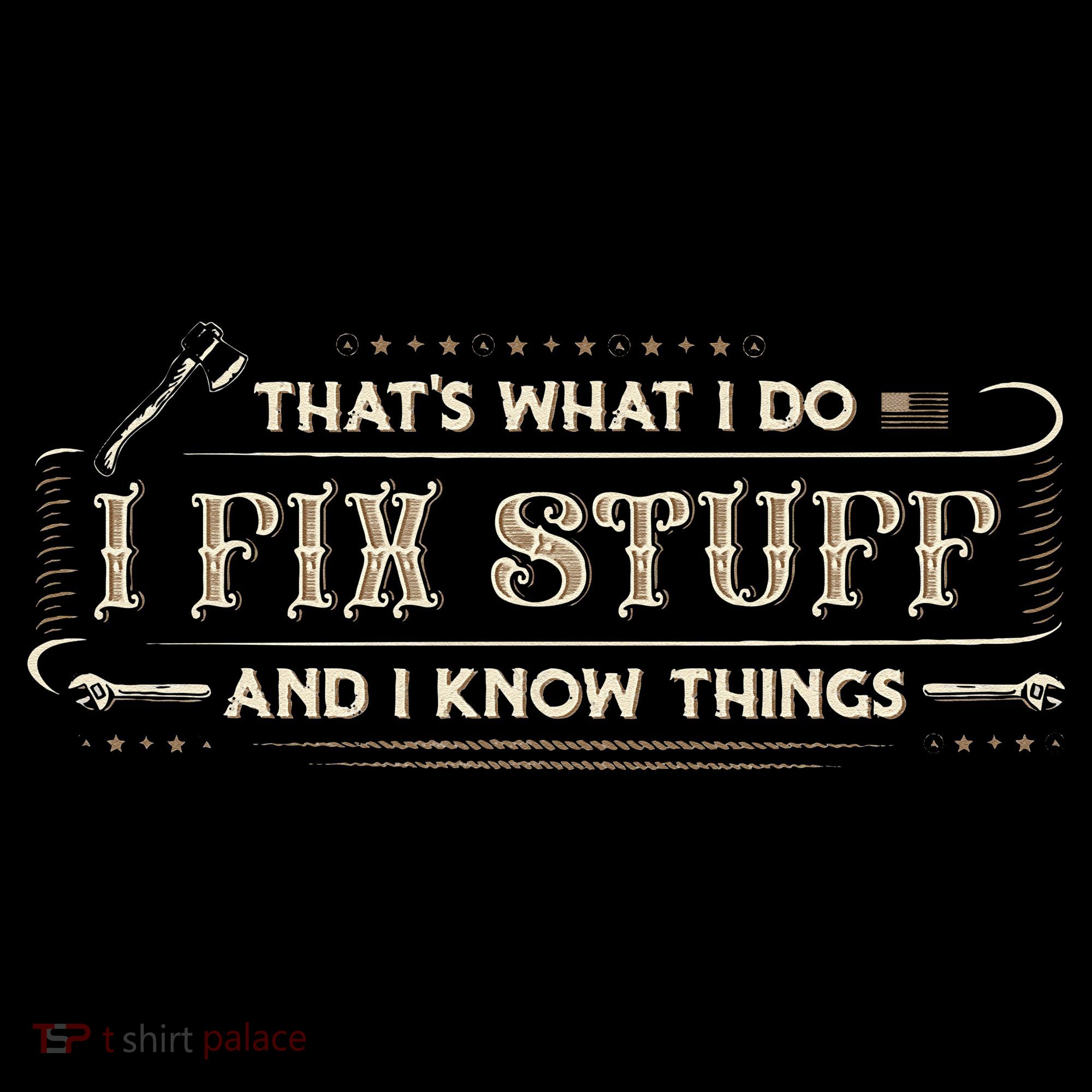 Thats What I Do I Fix Stuff And I Know Things Funny Saying Women's Tank Top