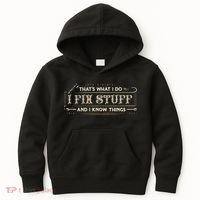 Thats What I Do I Fix Stuff And I Know Things Funny Saying Kids Hoodie thumb 0