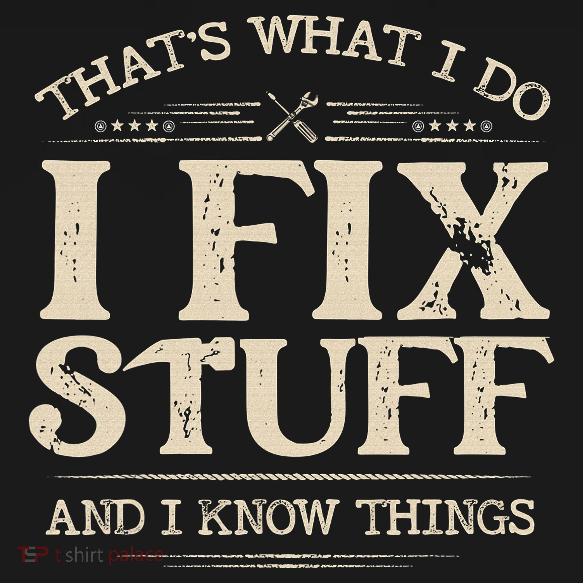 That's What I Do I Fix Stuff And I Know Things Funny Saying Doggie Tank