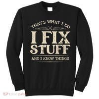 That's What I Do I Fix Stuff And I Know Things Funny Saying Sweatshirt thumb 0