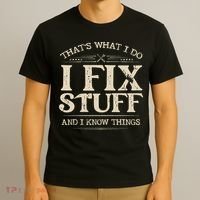 That's What I Do I Fix Stuff And I Know Things Funny Saying T-Shirt thumb 3
