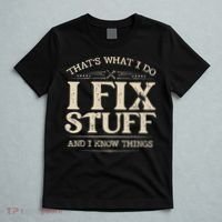 That's What I Do I Fix Stuff And I Know Things Funny Saying T-Shirt thumb 5