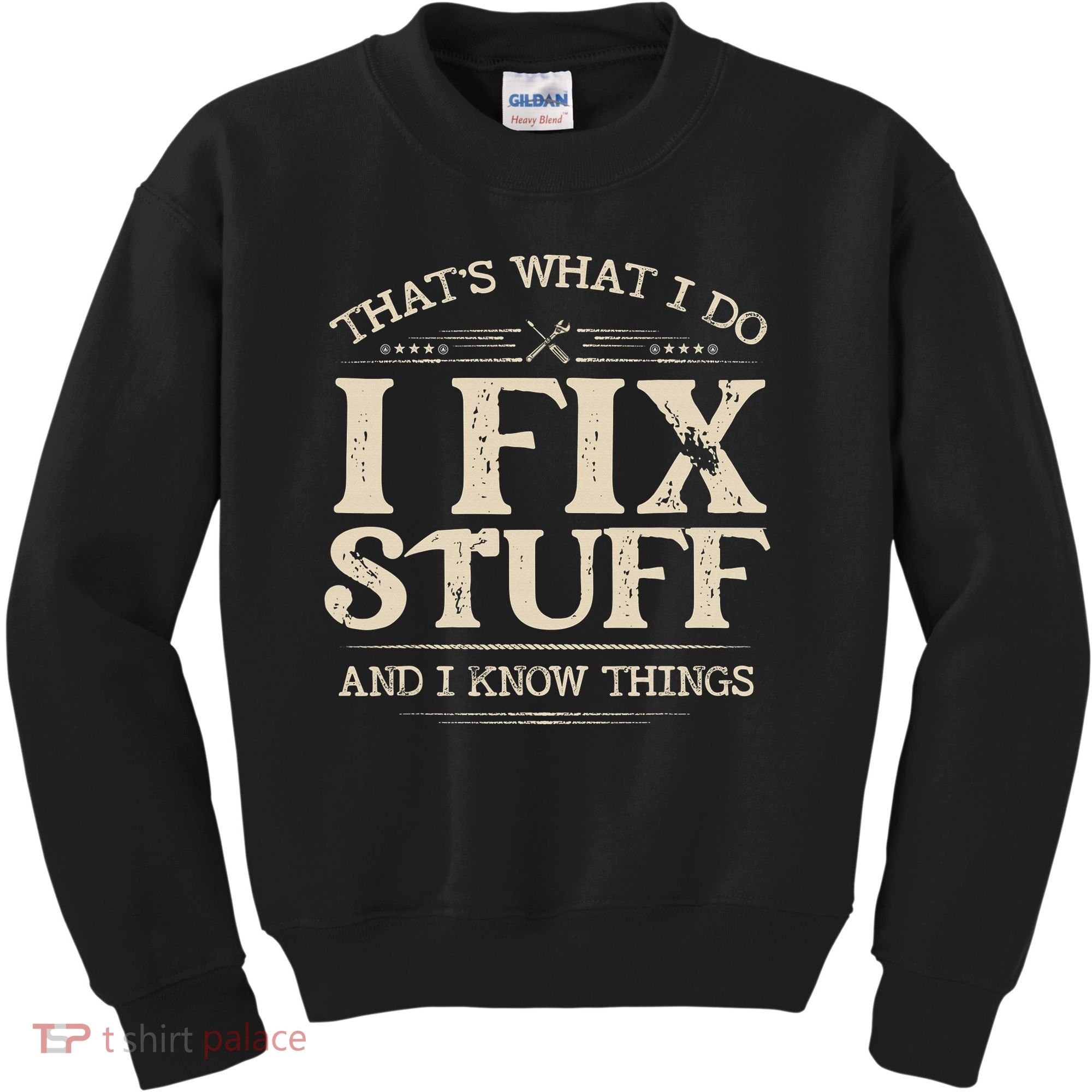 That's What I Do I Fix Stuff And I Know Things Funny Saying Kids Sweatshirt