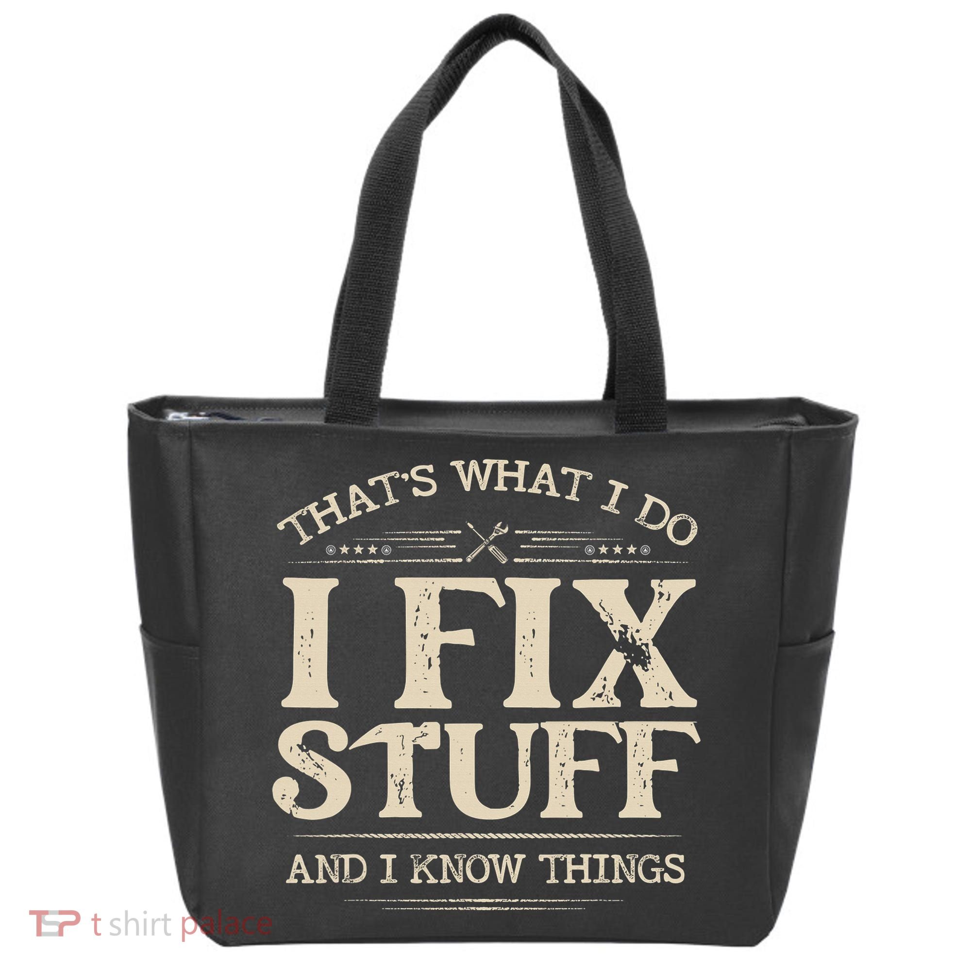 That's What I Do I Fix Stuff And I Know Things Funny Saying Tote Bag