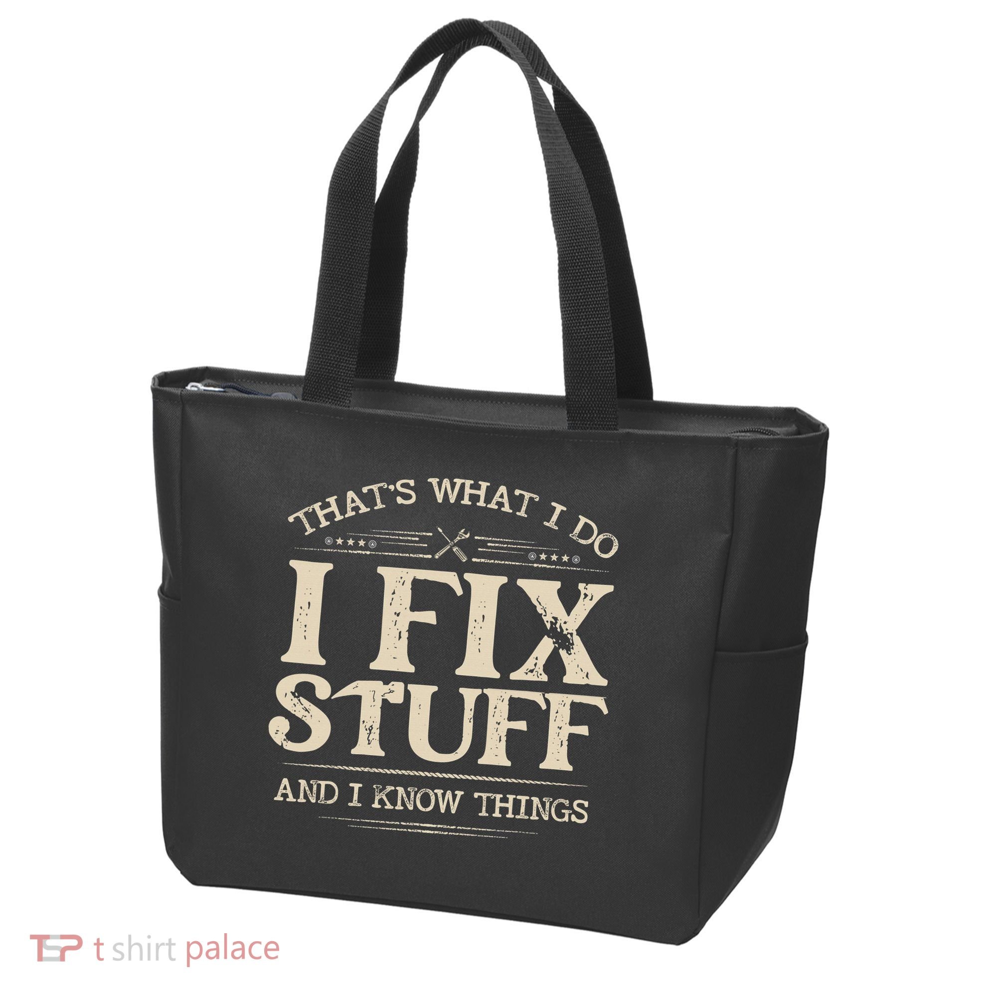 That's What I Do I Fix Stuff And I Know Things Funny Saying Tote Bag