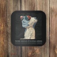 Think While It's Still Legal Anti Woke Cancel Culture Coaster thumb 0