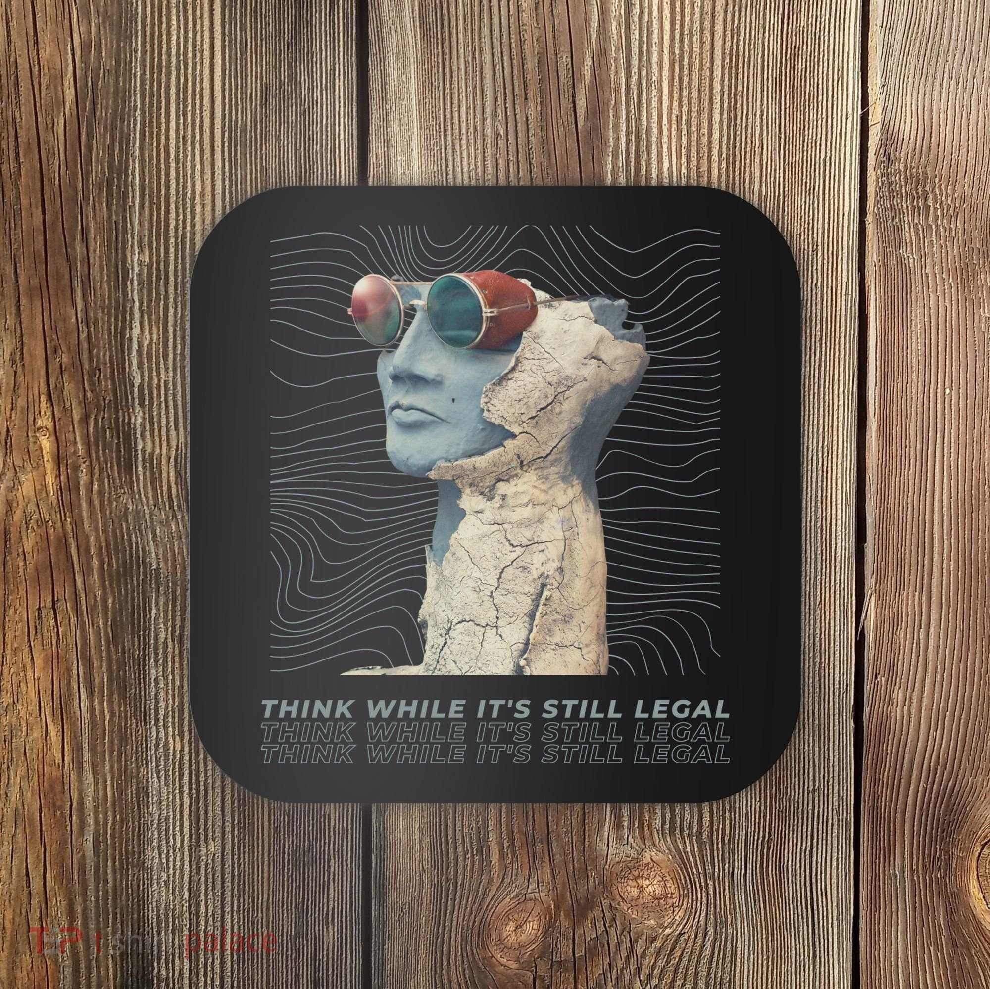 Think While It's Still Legal Anti Woke Cancel Culture Coaster