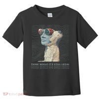 Think While It's Still Legal Anti Woke Cancel Culture Toddler T-Shirt thumb 0