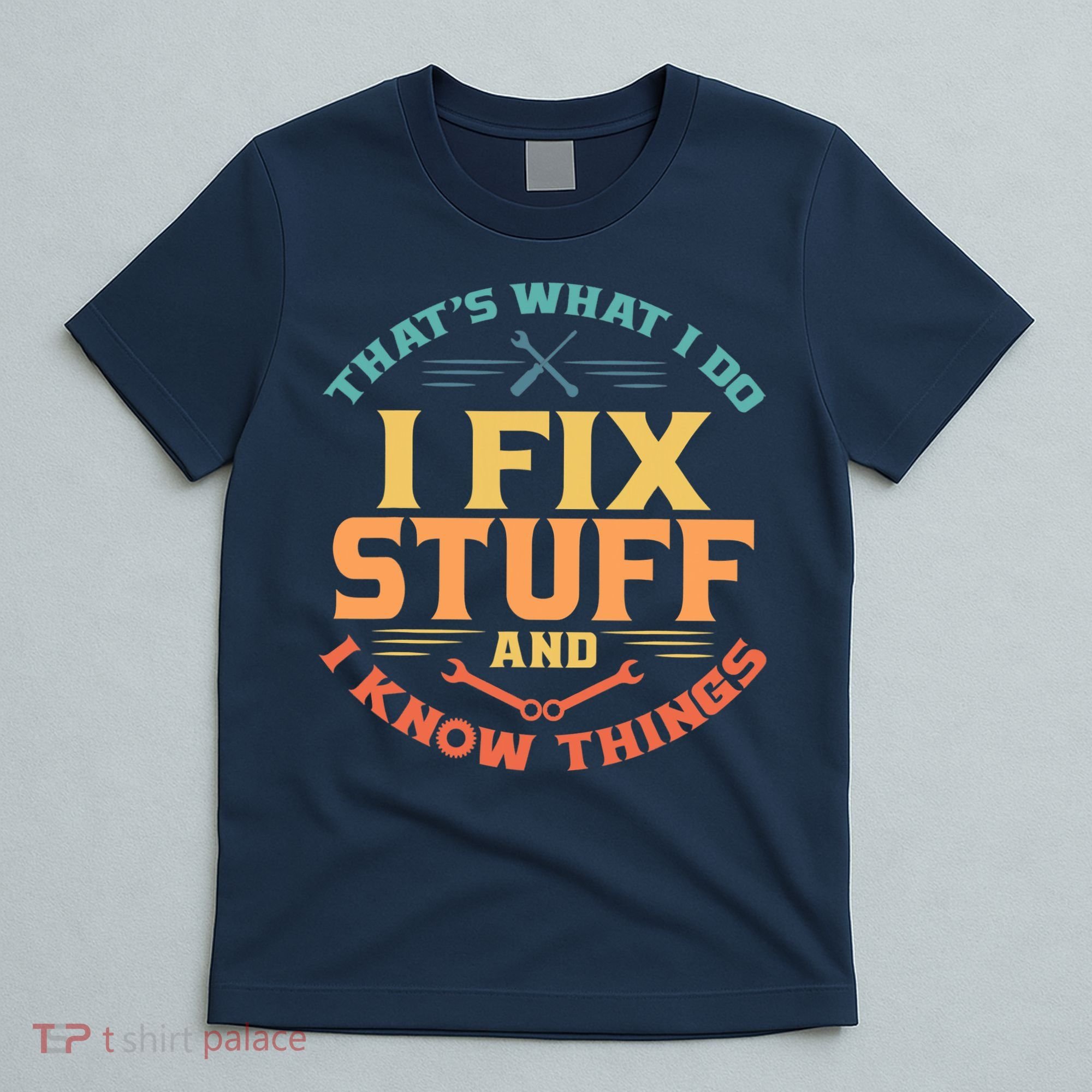 That's What I Do I Fix Stuff And I Know Things Vintage Funny T-Shirt