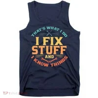 That's What I Do I Fix Stuff And I Know Things Vintage Funny Tank Top thumb 0