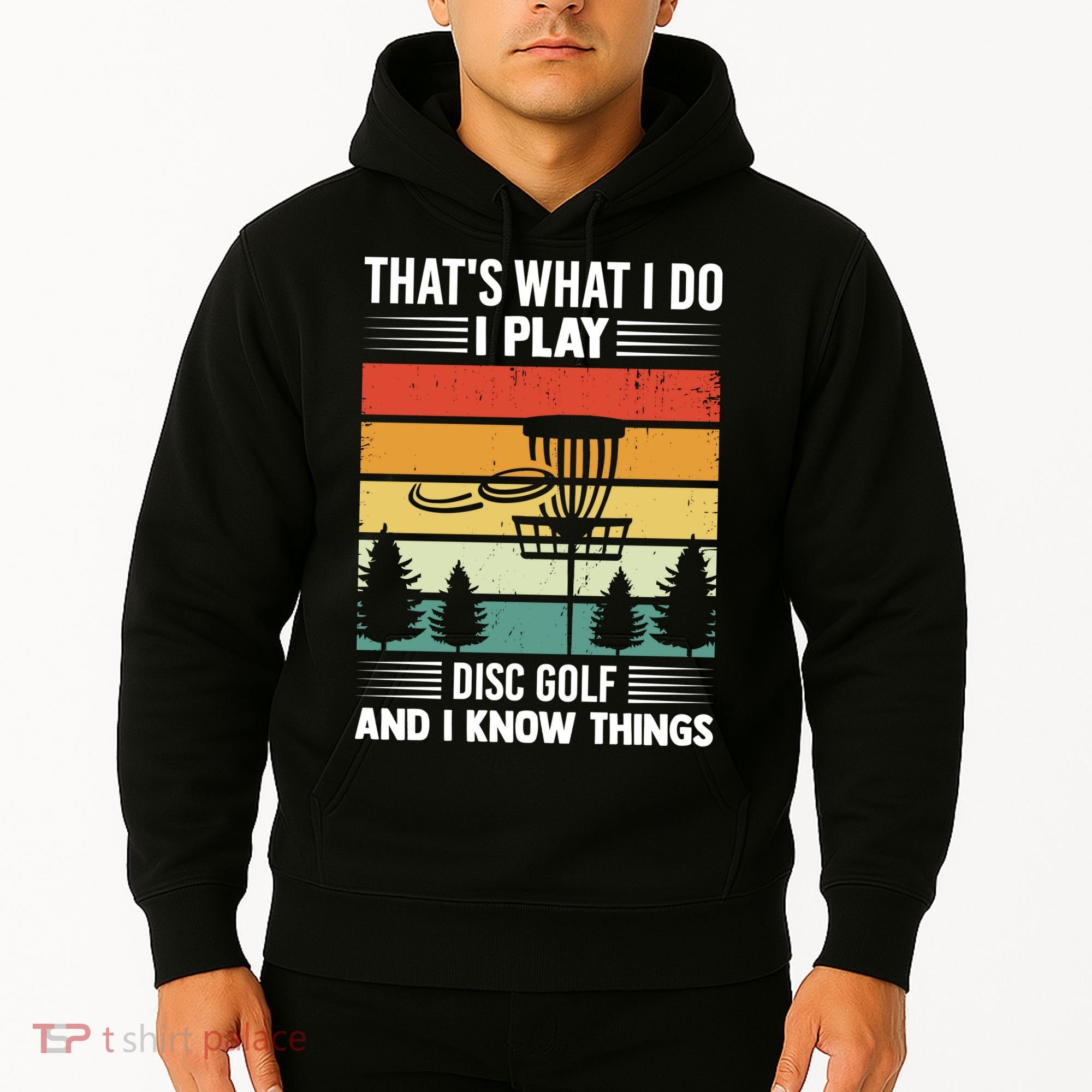That's What I Do I Play Disc Golf And I Know Things Sport Gift Hoodie