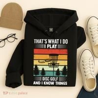 That's What I Do I Play Disc Golf And I Know Things Sport Gift Hoodie thumb 4