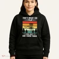 That's What I Do I Play Disc Golf And I Know Things Sport Gift Hoodie thumb 5