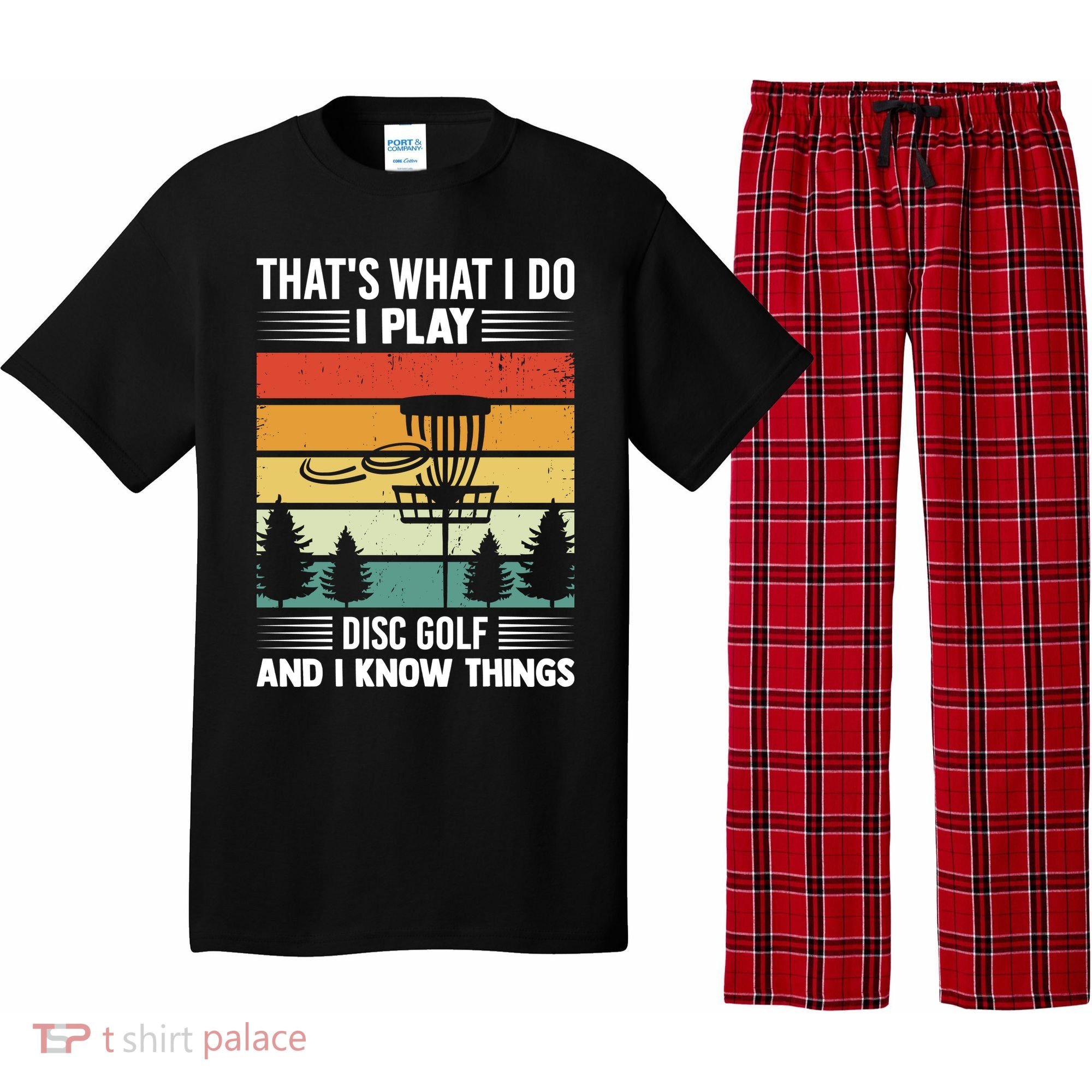 That's What I Do I Play Disc Golf And I Know Things Sport Gift Pajama Set