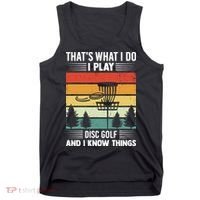 That's What I Do I Play Disc Golf And I Know Things Sport Gift Tank Top thumb 0