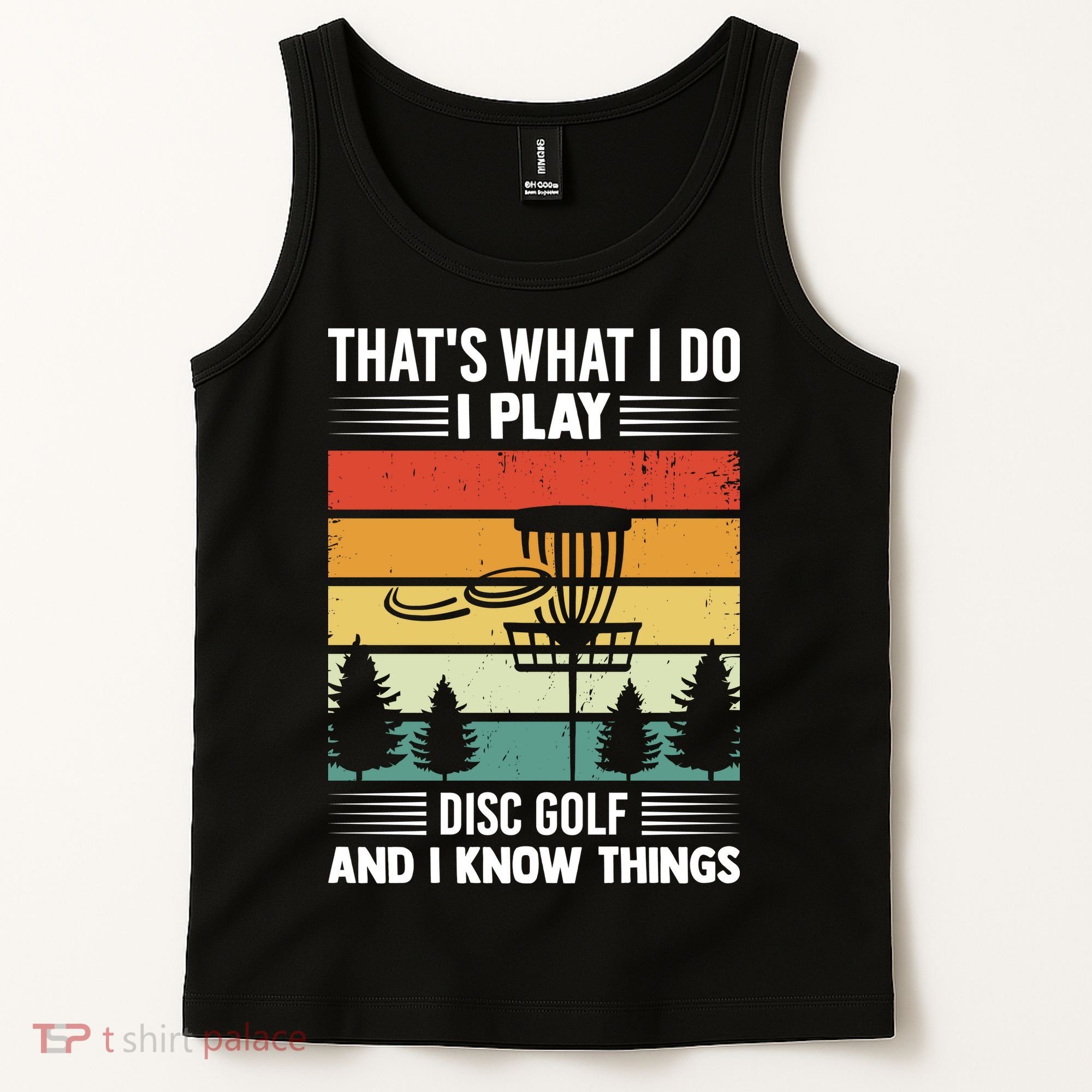 That's What I Do I Play Disc Golf And I Know Things Sport Gift Tank Top