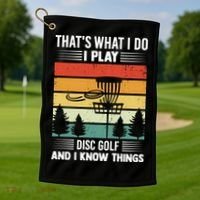That's What I Do I Play Disc Golf And I Know Things Sport Gift Golf Towel thumb 1