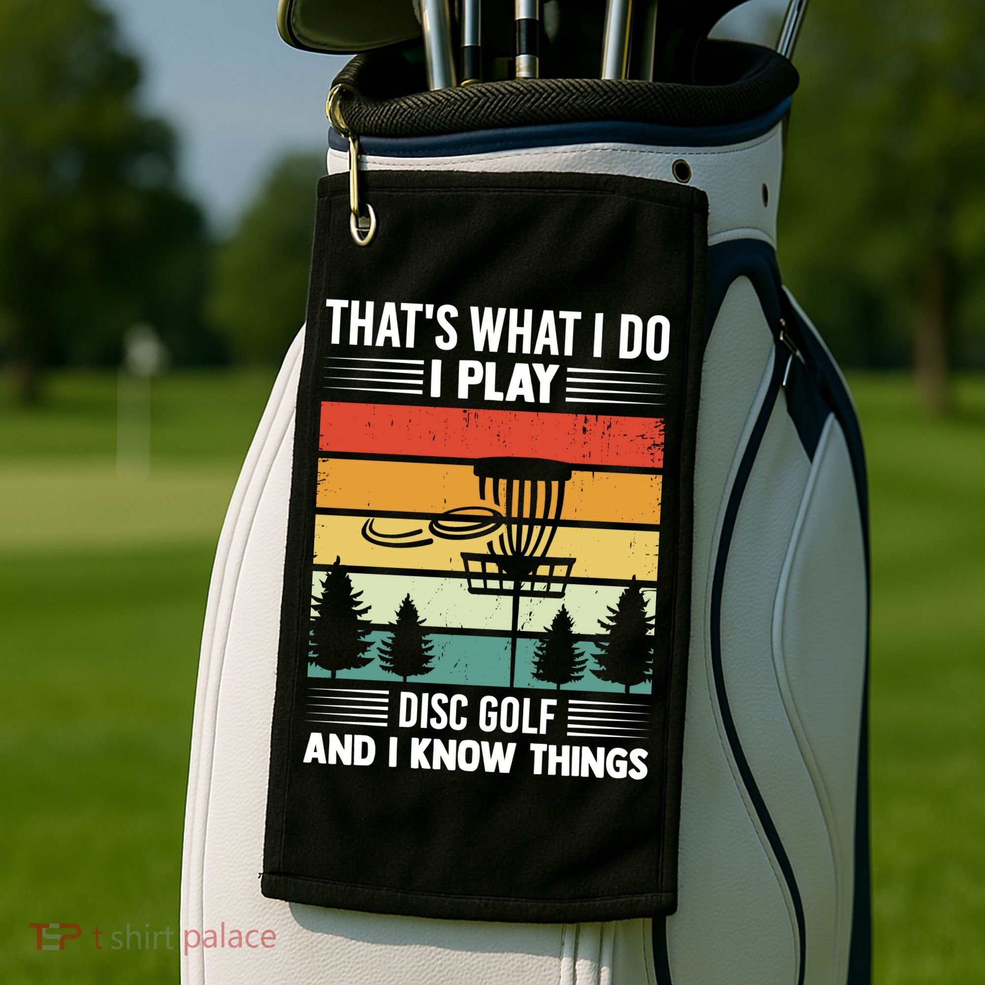 That's What I Do I Play Disc Golf And I Know Things Sport Gift Golf Towel