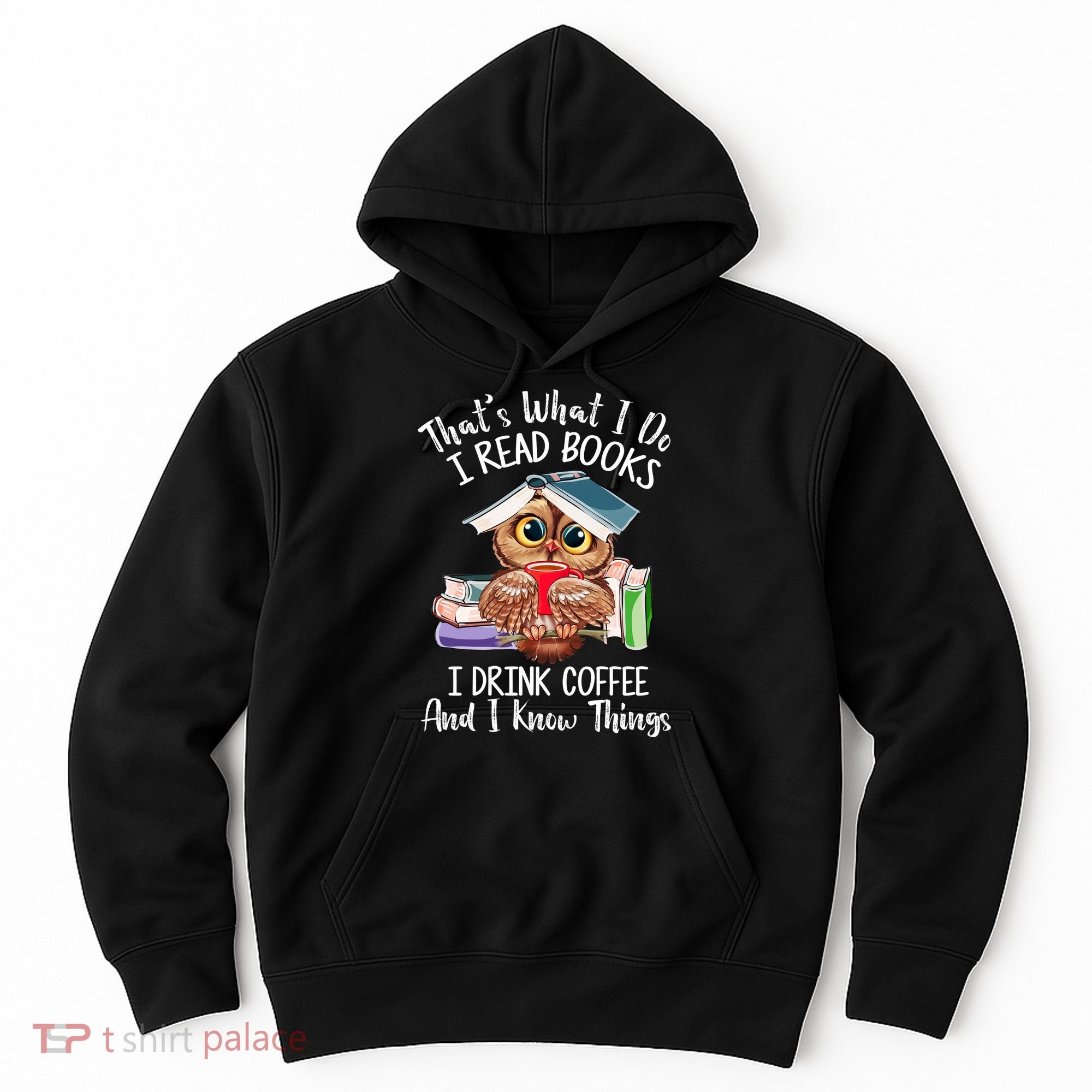 Thats What I Do I Read Books I Drink Coffee Funny Hoodie