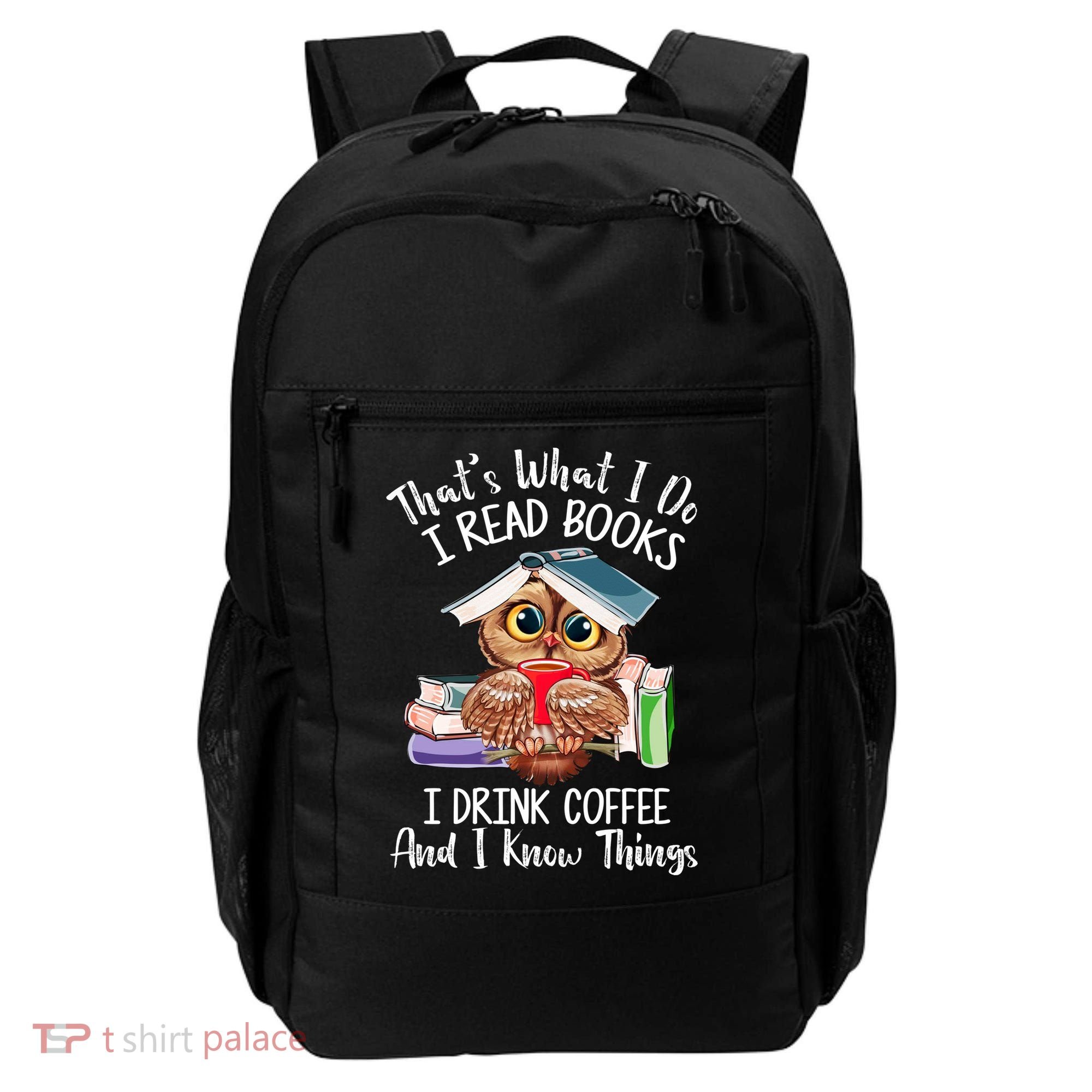 Thats What I Do I Read Books I Drink Coffee Funny Backpack