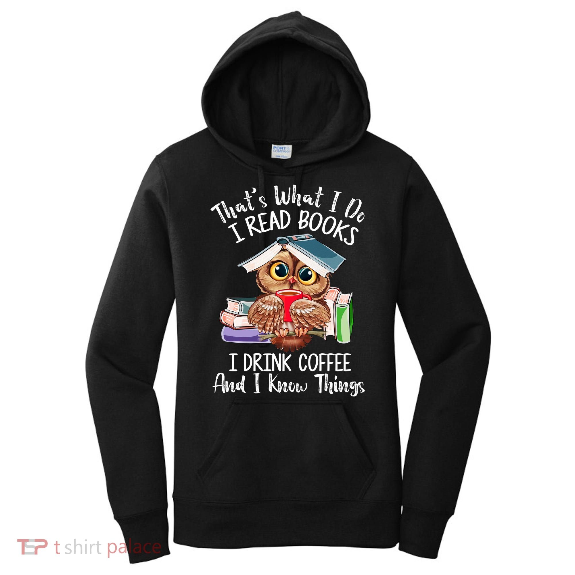 Thats What I Do I Read Books I Drink Coffee Funny Women's Hoodie
