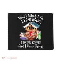 Thats What I Do I Read Books I Drink Coffee Funny Mousepad thumb 0