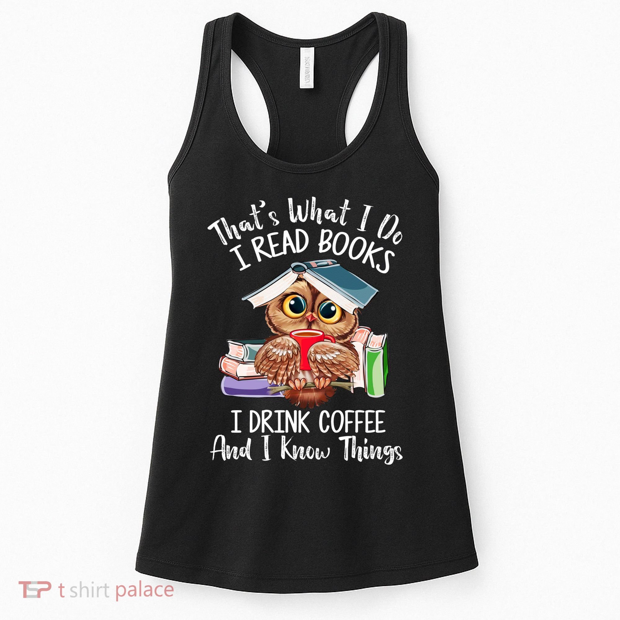 Thats What I Do I Read Books I Drink Coffee Funny Women's Tank Top