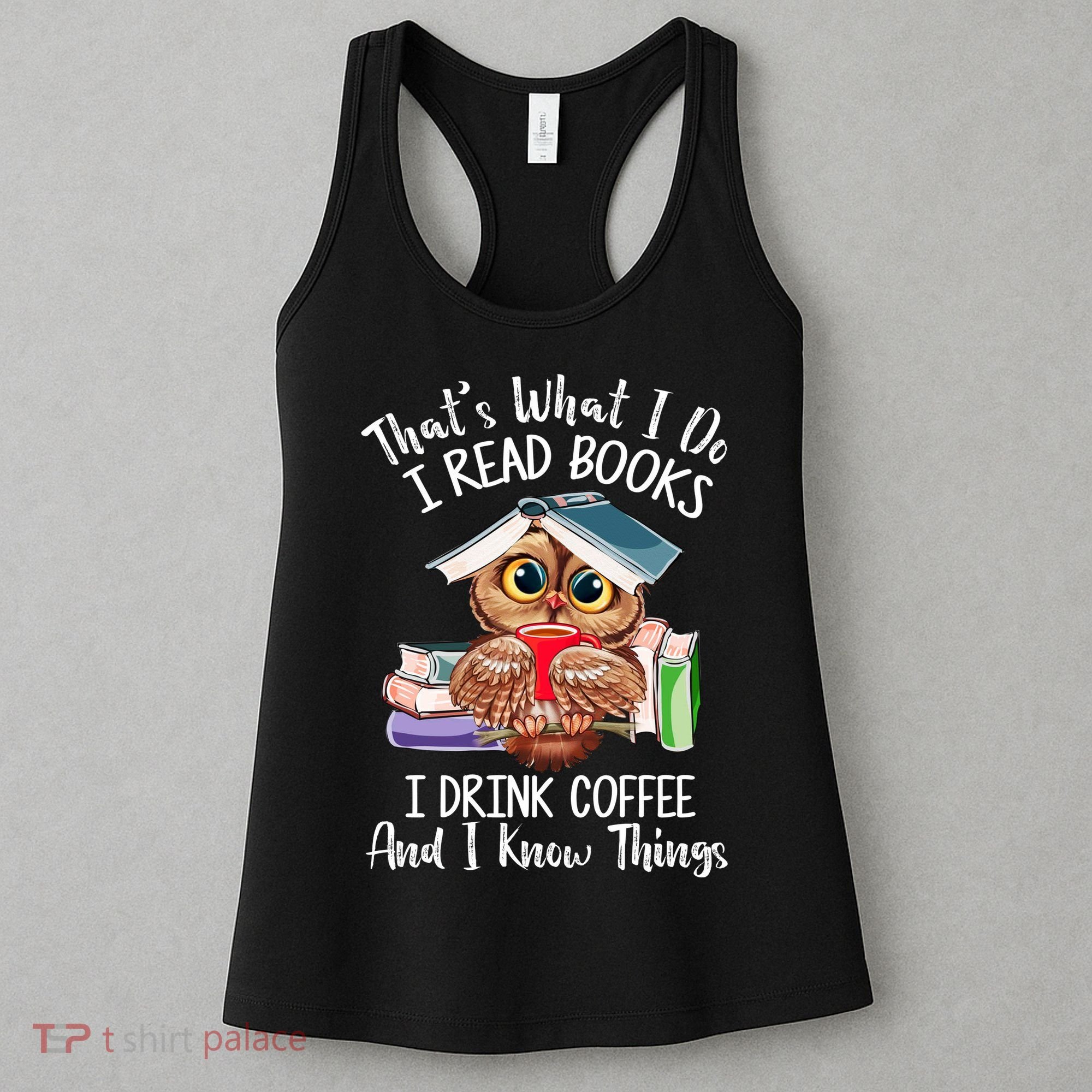 Thats What I Do I Read Books I Drink Coffee Funny Women's Tank Top